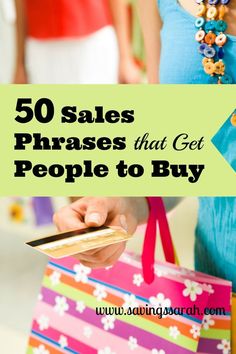 the words 50 sales phrases that get people to buy are shown above a shopping bag