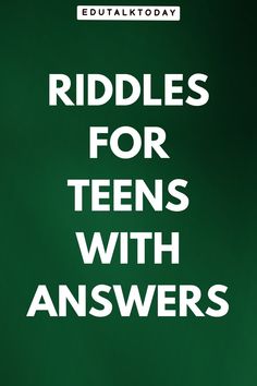 the words riddles for teens with answers are in white letters on a green background