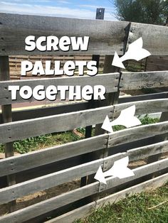 a wooden fence with white arrows pointing to the right and left directions on it that says screw pallets together