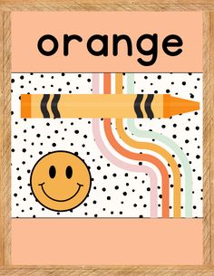 an orange pencil with a smiley face on it and the word orange written in black