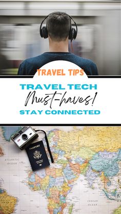 a man with headphones on looking at a map and the words travel tips must - haves stay connected