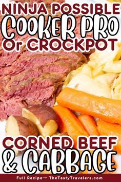 a poster advertising corned beef and cabbage with the words ninja possible cooker pro or crockpot