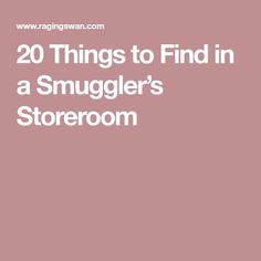 the words 20 things to find in a smuger's storeroom on a pink background