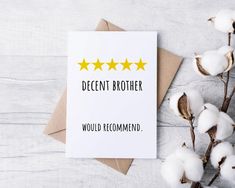 a card that says, decent brother would recommend you to be happy with the three stars above it