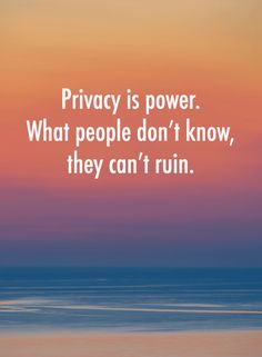 the quote privacy is power what people don't know, they can't run