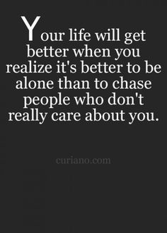 Better Alone, Quote Board, When You Realize, Care About You, Get Well, Relationship Advice, Me Quotes