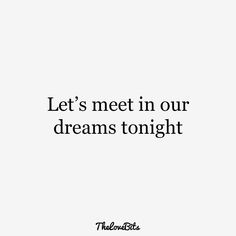 the words let's meet in our dreams tonight