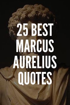 the words 25 best marcus aurelius quotes