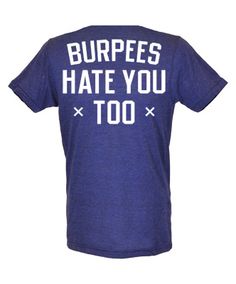 "Burpees Hate You Too" funny workout gear. Athletic t-shirts for men who workout and crossfit. Comes in navy blue, black or grey. H M Outfits, Abercrombie Girls, Running Shoes Design, Funny Workout, Old Shirts, Backless Prom Dresses, Womens Workout Outfits