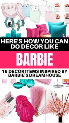 there's how you can do decor like barbie, barbie items inspired by barbie's dreamhouse