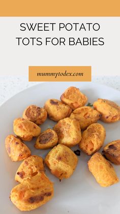 sweet potato tots for babies on a white plate with text overlay that reads, sweet potato tots for babies