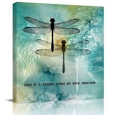 a painting with three dragonflies on it and the words love is a nature angel on your shoulder