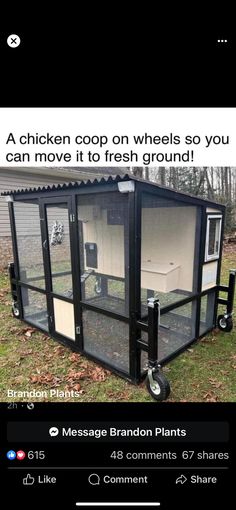 the chicken coop is on wheels so you can move it to fresh plants message brandon plants 48 comments