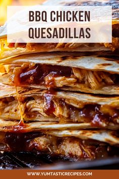 bbq chicken quesadillas stacked on top of each other with text overlay