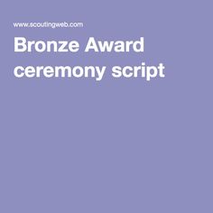 the words bronze award ceremony script