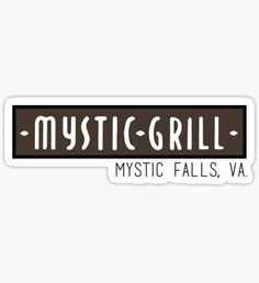 mystic grill sticker with the words mystic grill written in white and brown on it