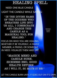 Candle Spell For Healing, Spells To Heal Others, Blue Candle Healing Spell, Healing Chants For Others, Spells For Healing Others, Spell For Health For Others, Witchcraft Healing Spell, Spells For Good Health, Spells To Stop Someone From Drinking