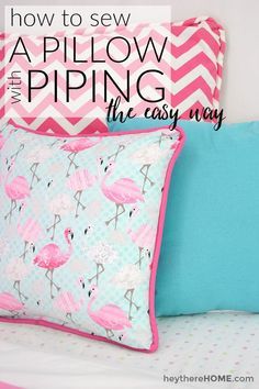 pink and blue pillows on a bed with the words piping the easy way above them