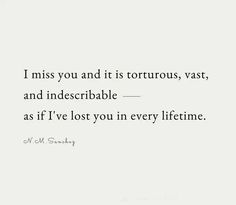 a white wall with the words i miss you and it is tortouous, vast, and indescribable