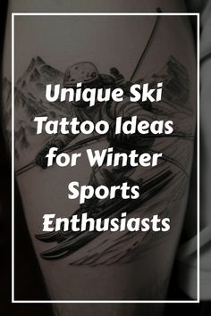 the words unique ski tattoo ideas for winter sports enthusiasts