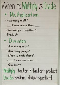 a white board with writing on it that says, when to multiply vs divide