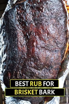 the best rub for brisket bark is on top of tin foil, and it's ready to be grilled