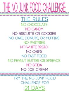 The No Junk Food Challenge. Starting tomorrow...no lie!(part of diet plan) No extras and no junk. Junk Food Challenge, No Junk Food, No Junk Food Challenge, 21 Day Challenge, Lose Inches, Makanan Diet, Diet Challenge, Quotes Thoughts, Food Challenge