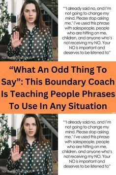 an image of a woman with her hand up in front of the caption that says, what an odd thing to say? this boundary coach is teaching people phrases to use in any situation