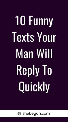 the text reads, 10 funny texts your man will reply to quickly on purple background