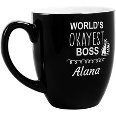 a black coffee mug with the words world's okayest boss on it