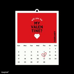 a calendar with the words, will you be my valentine?