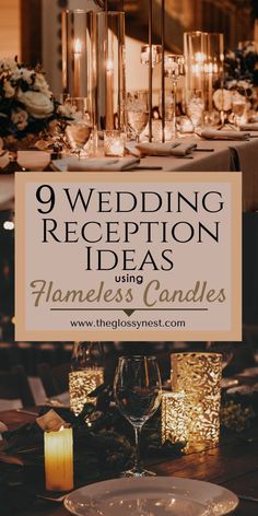 a table with candles, plates and flowers on it that says 9 wedding reception ideas for flameless candles