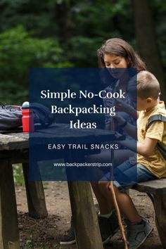 two children sitting at a picnic table with the words simple no - cook backpacking ideas