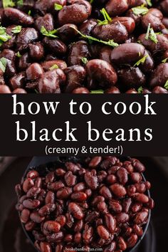 how to cook black beans creamy and tender, this is the best way to eat them