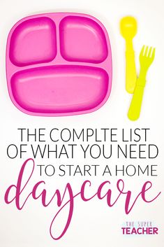 the complete list of what you need to start a home daycare