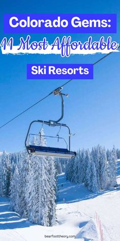 a ski lift with the words colorado gems most available ski resort