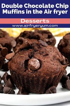 double chocolate chip muffins in the air fryer with text overlay that reads double chocolate chip muffins in the air fryer desserts