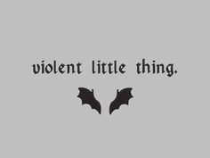 two bats with the words violent little thing in black on a light gray background,