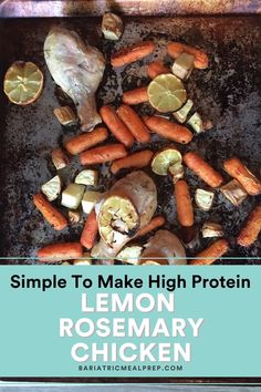 lemon rosemary chicken and carrots on a baking sheet with text overlay that reads, simple to make high protein lemon rosemary chicken