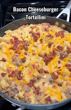 bacon cheeseburger tortellini in a skillet on the stove with text overlay