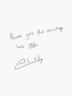 a handwritten note with the words thank you for existing love