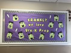 a bulletin board that says, franky we love pre - k prep on it