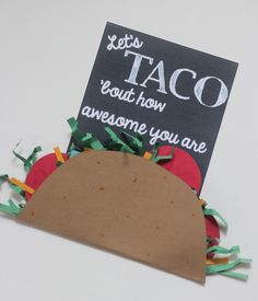 a taco shaped card that says it's taco bout how awesome you are