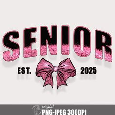 the word senior is decorated with pink glitter and a large bow in front of it