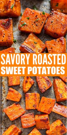 roasted sweet potatoes on a baking sheet with the words savory roasted sweet potatoes