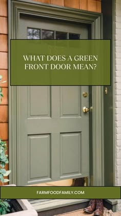 a green front door with the words what does a green front door mean? on it