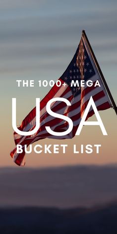 an american flag with the words usa bucket list in white on top of it, against a background of mountains and sky