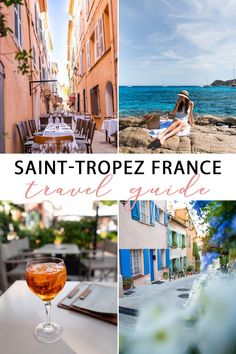 a collage of photos with the words saint - tropez france travel guide