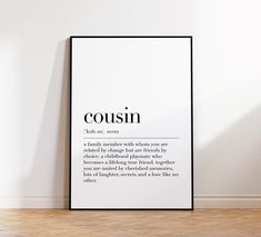 a poster with the words cousin on it in front of a white wall