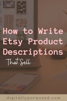 a laptop with the words how to write etsy product descriptions that sell